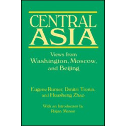 Central Asia: Views from Washington, Moscow, and Beijing Central Asia: Views from Washington, Moscow, and Beijing