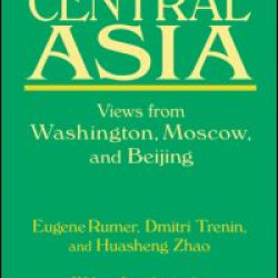 Central Asia: Views from Washington, Moscow, and Beijing Central Asia: Views from Washington, Moscow, and Beijing