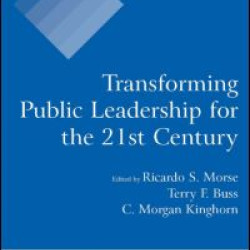 Transforming Public Leadership for the 21st Century