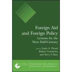 Foreign Aid and Foreign Policy: Lessons for the Next Half-century Foreign Aid and Foreign Policy: Lessons for the Next Half-century
