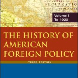 The History of American Foreign Policy: v.1: To 1920