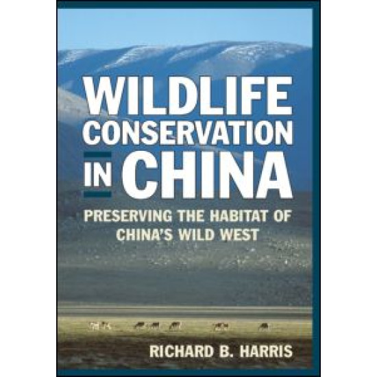 Wildlife Conservation in China: Preserving the Habitat of China's Wild West Wildlife Conservation in China: Preserving the Habitat of China's Wild West