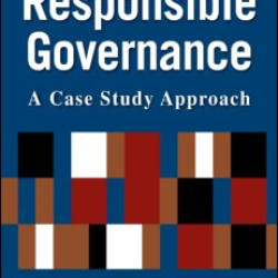 Responsible Governance: A Case Study Approach Responsible Governance: A Case Study Approach