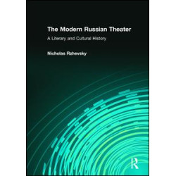 The Modern Russian Theater: A Literary and Cultural History The Modern Russian Theater: A Literary and Cultural History