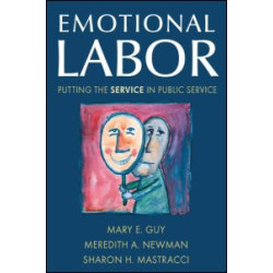 Emotional Labor: Putting the Service in Public Service Emotional Labor: Putting the Service in Public Service