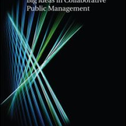 Big Ideas in Collaborative Public Management Big Ideas in Collaborative Public Management