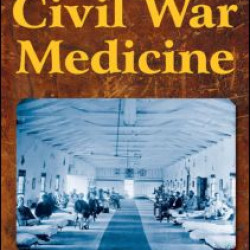 The Encyclopedia of Civil War Medicine The Encyclopedia of Civil War Medicine