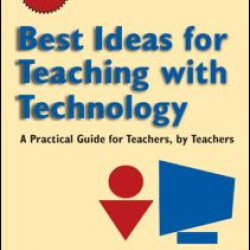 Best Ideas for Teaching with Technology Best Ideas for Teaching with Technology