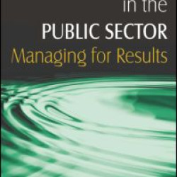 Leader-Managers in the Public Sector: Managing for Results Leader-Managers in the Public Sector: Managing for Results