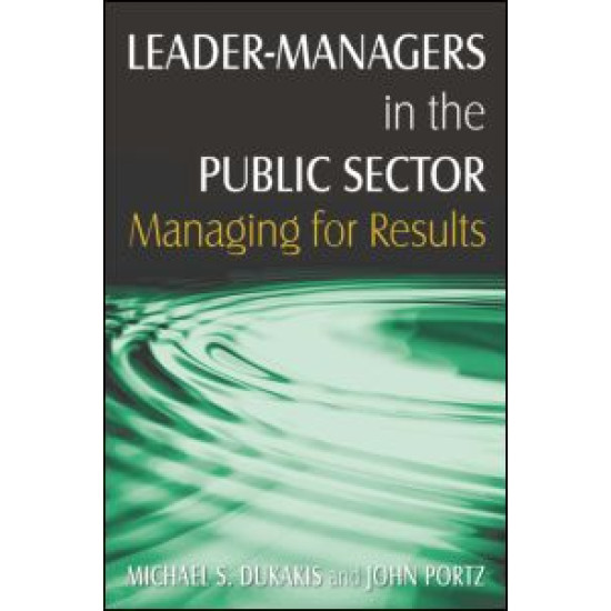 Leader-Managers in the Public Sector: Managing for Results