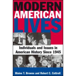 Modern American Lives: Individuals and Issues in American History Since 1945