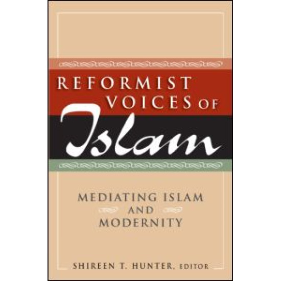 Reformist Voices of Islam: Mediating Islam and Modernity Reformist Voices of Islam: Mediating Islam and Modernity