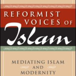 Reformist Voices of Islam: Mediating Islam and Modernity Reformist Voices of Islam: Mediating Islam and Modernity
