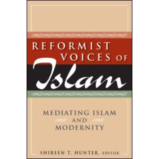 Reformist Voices of Islam: Mediating Islam and Modernity Reformist Voices of Islam: Mediating Islam and Modernity