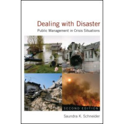Dealing with Disaster: Public Management in Crisis Situations Dealing with Disaster: Public Management in Crisis Situations