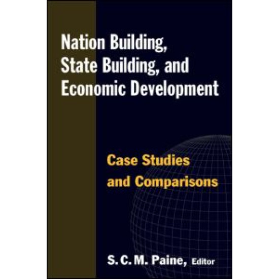 Nation Building, State Building, and Economic Development: Case Studies and Comparisons