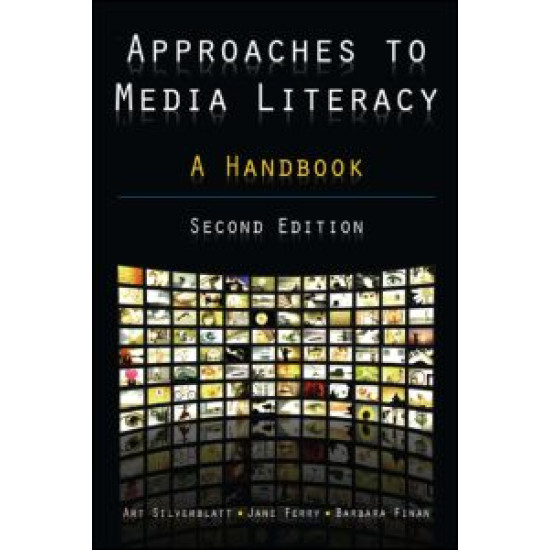 Approaches to Media Literacy: A Handbook