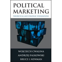 Political Marketing: Theoretical and Strategic Foundations