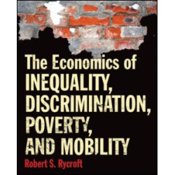 The Economics of Inequality, Discrimination, Poverty, and Mobility The Economics of Inequality, Discrimination, Poverty, and Mobility