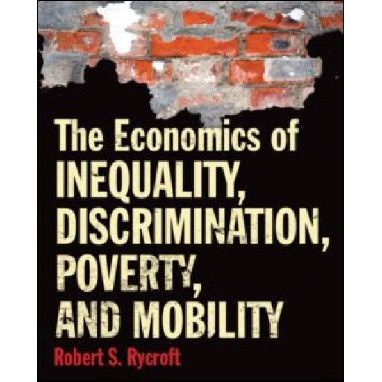 The Economics of Inequality, Discrimination, Poverty, and Mobility The Economics of Inequality, Discrimination, Poverty, and Mobility
