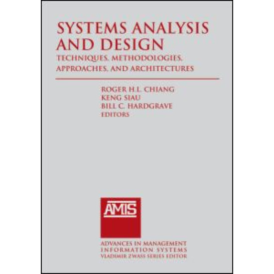 Systems Analysis and Design: Techniques, Methodologies, Approaches, and Architecture