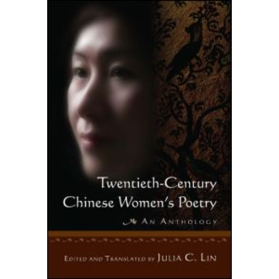 Twentieth-century Chinese Women's Poetry: An Anthology Twentieth-century Chinese Women's Poetry: An Anthology