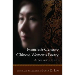 Twentieth-century Chinese Women's Poetry: An Anthology Twentieth-century Chinese Women's Poetry: An Anthology