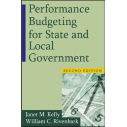 Performance Budgeting for State and Local Government Performance Budgeting for State and Local Government