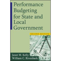 Performance Budgeting for State and Local Government Performance Budgeting for State and Local Government