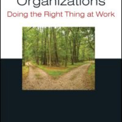 Moral Courage in Organizations: Doing the Right Thing at Work Moral Courage in Organizations: Doing the Right Thing at Work