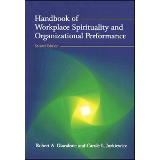 Handbook of Workplace Spirituality and Organizational Performance