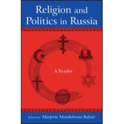 Religion and Politics in Russia: A Reader