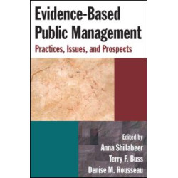 Evidence-Based Public Management: Practices, Issues and Prospects Evidence-Based Public Management: Practices, Issues and Prospects