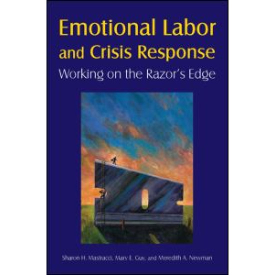 Emotional Labor and Crisis Response: Working on the Razor's Edge Emotional Labor and Crisis Response: Working on the Razor's Edge