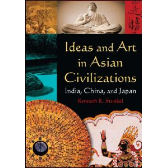 Ideas and Art in Asian Civilizations: India, China and Japan