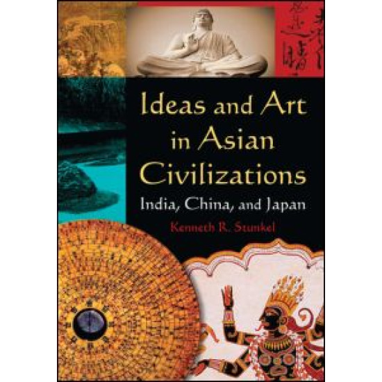 Ideas and Art in Asian Civilizations: India, China and Japan