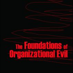 The Foundations of Organizational Evil
