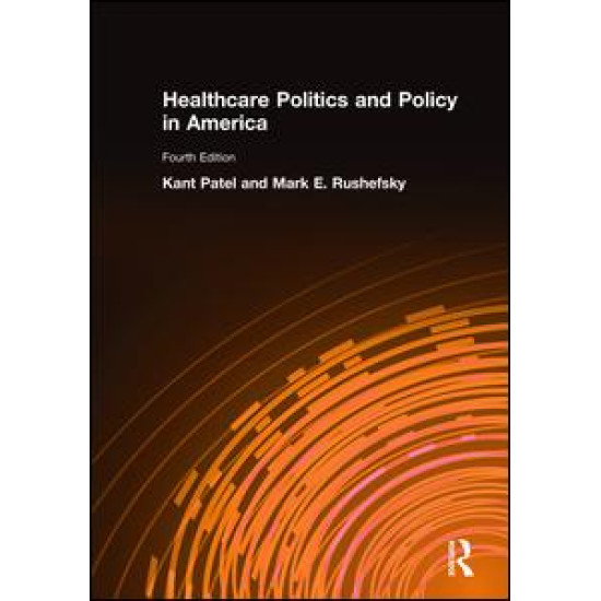 Healthcare Politics and Policy in America: 2014 Healthcare Politics and Policy in America: 2014