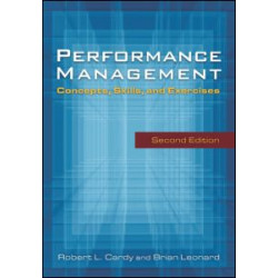 Performance Management: Concepts, Skills and Exercises Performance Management: Concepts, Skills and Exercises