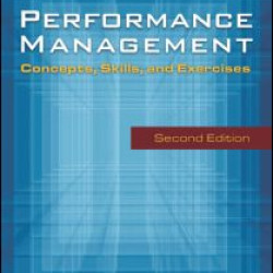 Performance Management: Concepts, Skills and Exercises Performance Management: Concepts, Skills and Exercises