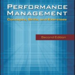 Performance Management: Concepts, Skills and Exercises Performance Management: Concepts, Skills and Exercises