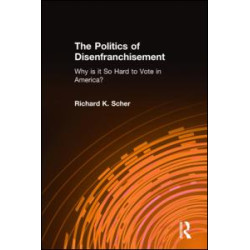 The Politics of Disenfranchisement: Why is it So Hard to Vote in America? The Politics of Disenfranchisement: Why is it So Hard to Vote in America?