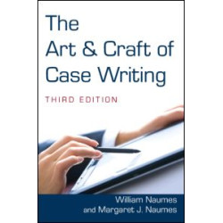 The Art and Craft of Case Writing The Art and Craft of Case Writing