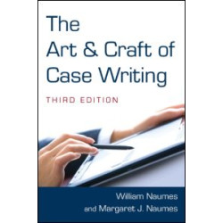 The Art and Craft of Case Writing The Art and Craft of Case Writing
