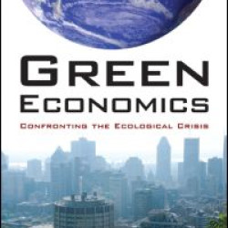 Green Economics: Confronting the Ecological Crisis