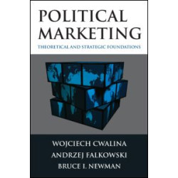 Political Marketing: Theoretical and Strategic Foundations
