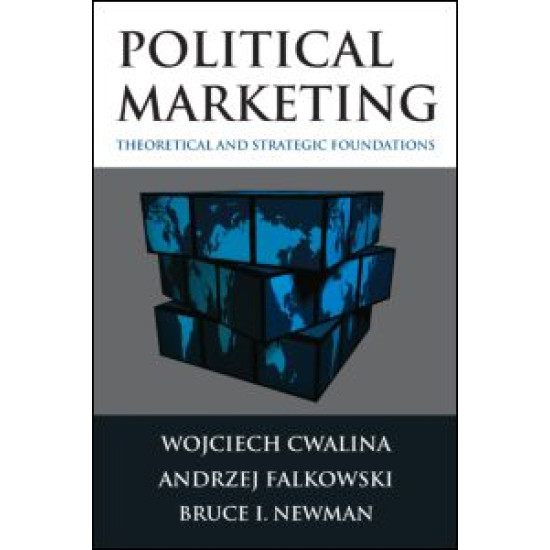 Political Marketing: Theoretical and Strategic Foundations
