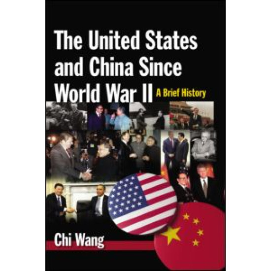 The United States and China Since World War II: A Brief History The United States and China Since World War II: A Brief History