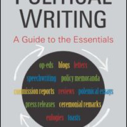 Political Writing: A Guide to the Essentials Political Writing: A Guide to the Essentials