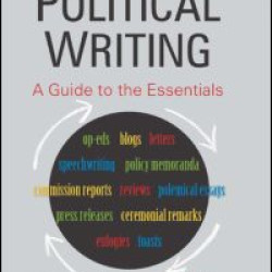 Political Writing: A Guide to the Essentials Political Writing: A Guide to the Essentials